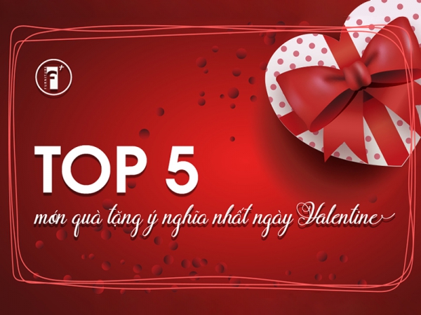 Top 5 món quà tặng ý nghĩa nhất ngày valentine