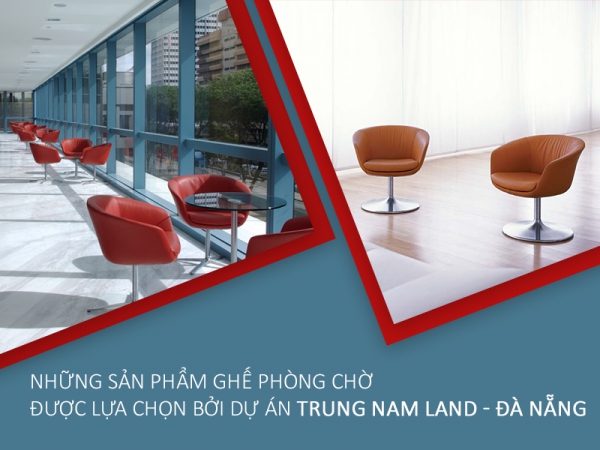 Nội thất nhập khẩu F+ và dự án Trung Nam land - Đà Nẵng có gì hot