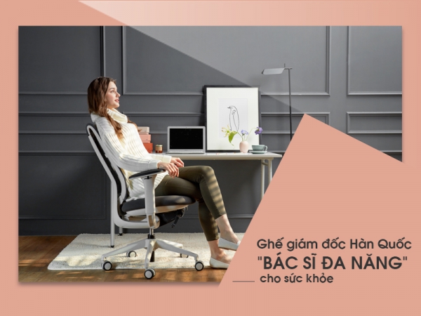 Ghế giám đốc nhập khẩu Hàn Quốc - Những tính năng hỗ trợ sức khỏe