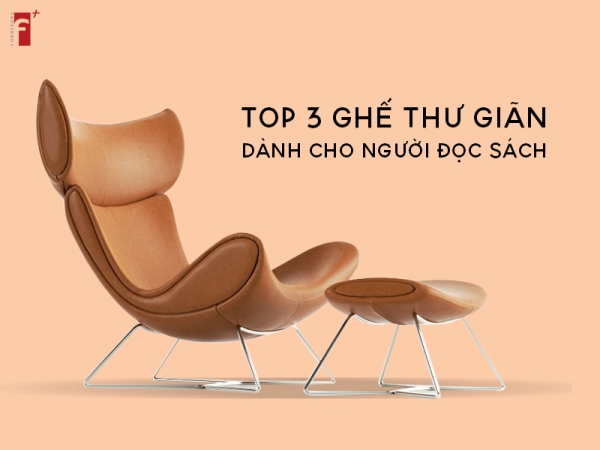 Top 3 mẫu ghế thư giãn ấn tượng dành cho người đọc sách