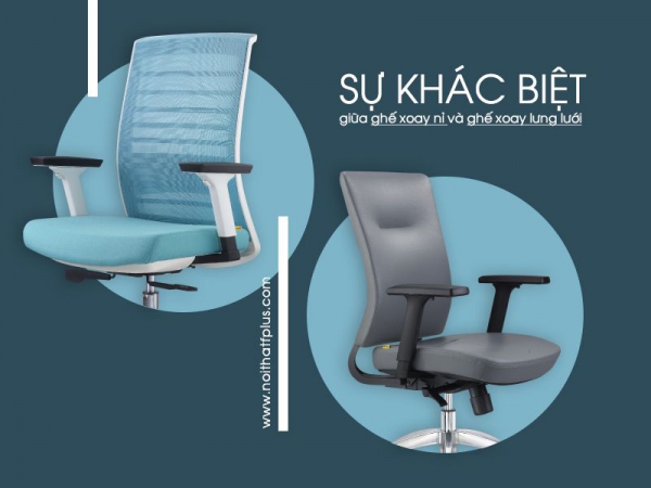 Sự khác biệt giữa ghế xoay văn phòng bọc nỉ và ghế xoay bọc lưới