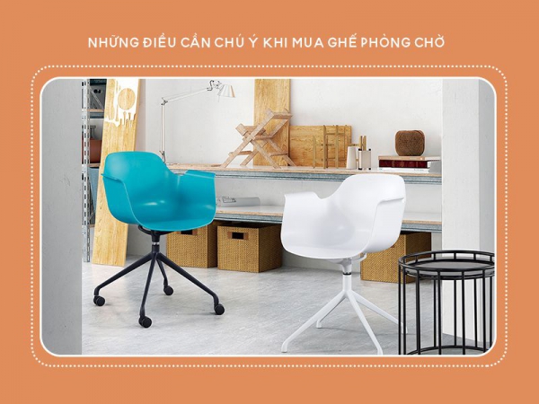 Người mua ghế ngồi phòng chờ phải chú ý điều gì? Lời khuyên từ chuyên gia