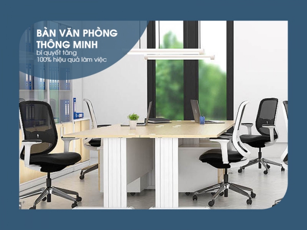 Những mẫu bàn văn phòng thông minh cho hiệu quả làm việc đạt 100%