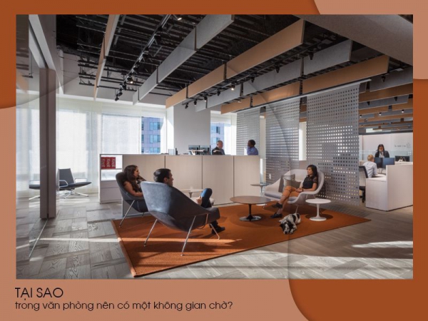 Vì sao nên có một không gian chờ trong văn phòng?