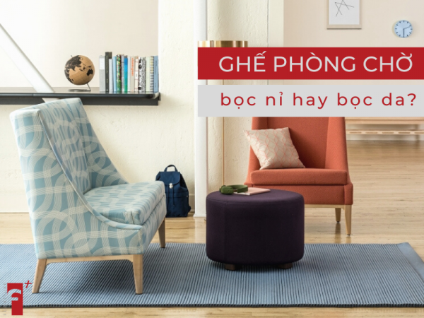 Nên chọn ghế phòng chờ nỉ hay da?
