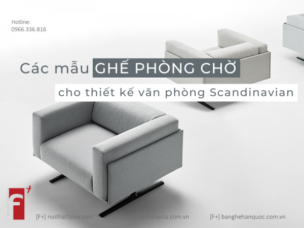 Các mẫu ghế phòng chờ cho thiết kế văn phòng Scandinavian