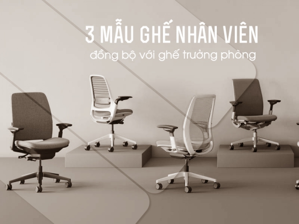 3 dòng ghế làm việc nhân viên đồng bộ thiết kế với ghế trưởng phòng