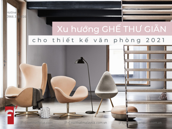 Các xu hướng ghế thư giãn văn phòng 2021