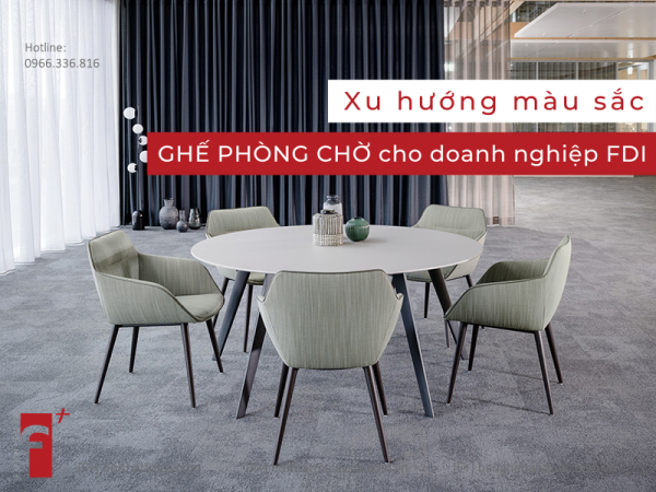 Xu hướng màu sắc ghế phòng chờ cho doanh nghiệp FDI
