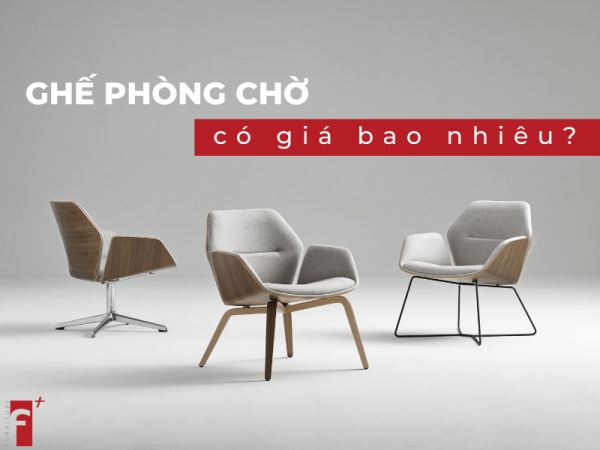 Ghế phòng chờ có mức giá bao nhiêu?