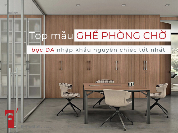Các mẫu ghế phòng chờ bọc da nhập khẩu nguyên chiếc tốt nhất
