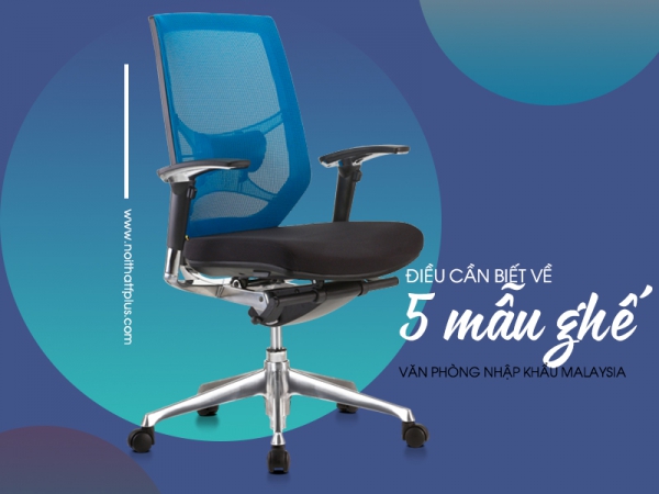 5 thiết kế ghế nhân viên cao cấp nhập khẩu Malaysia mà bạn cần biết