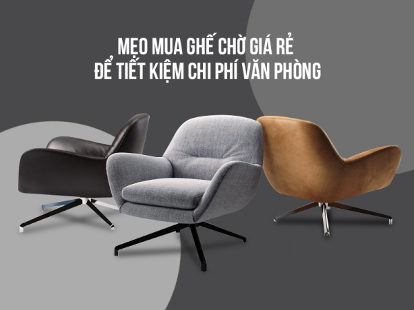 Cách mua ghế phòng chờ giá rẻ để tiết kiệm chi phí setup văn phòng