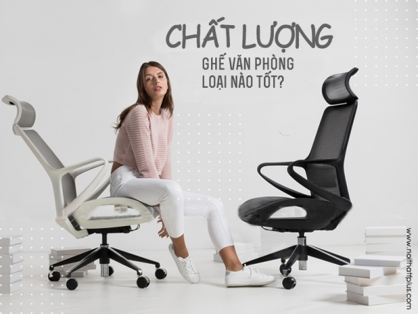 Ghế văn phòng loại nào tốt?