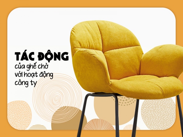 Ảnh hưởng của ghế ngồi chờ văn phòng với hoạt động của công ty