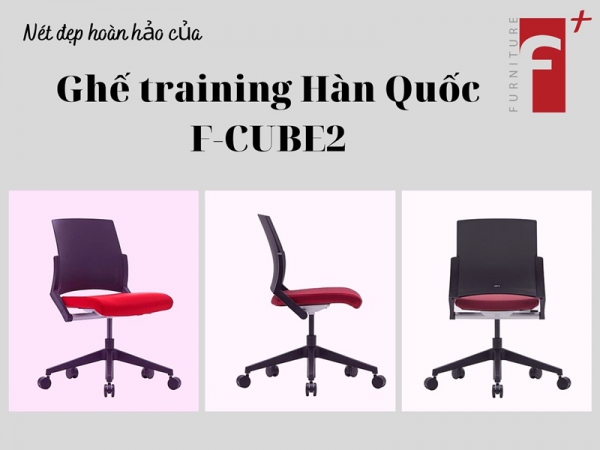 Ghế training cao cấp Hàn Quốc F-CUBE2 - thiết kế đẹp hoàn hảo cho văn phòng