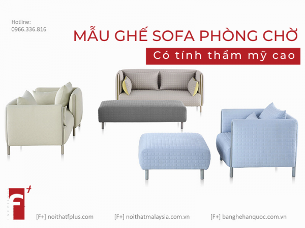 Các mẫu ghế sofa sảnh chờ có tính thẩm mĩ cao