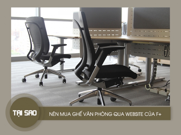 Lý do nên mua ghế làm việc thông qua website của Nội thất F plus