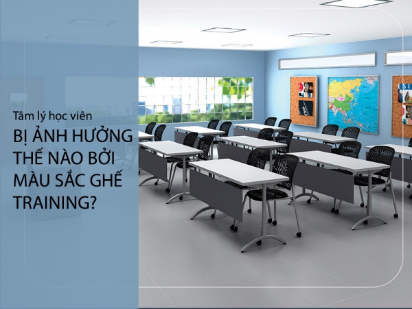 Màu sắc ghế training cao cấp ảnh hưởng như nào đến tâm lý học viên?