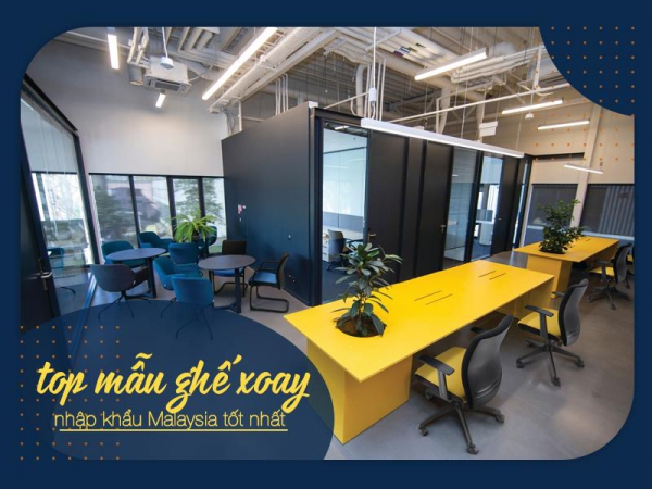 Các mẫu ghế văn phòng chân xoay nhập khẩu Malaysia tốt nhất