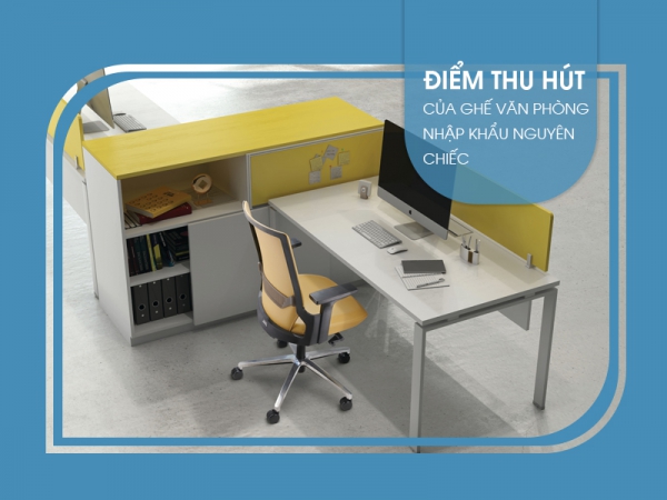 Ưu điểm nổi bật của ghế văn phòng nhập khẩu nguyên chiếc