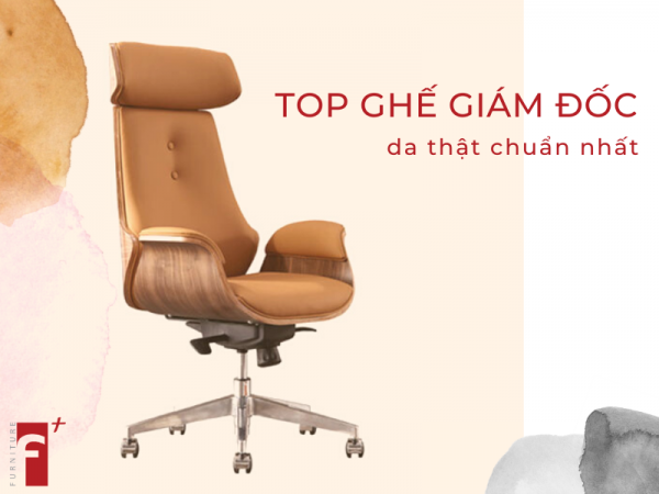 Top ghế giám đốc da thật chuẩn nhất