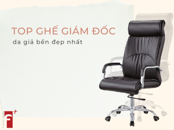 Top ghế giám đốc da giả bền đẹp