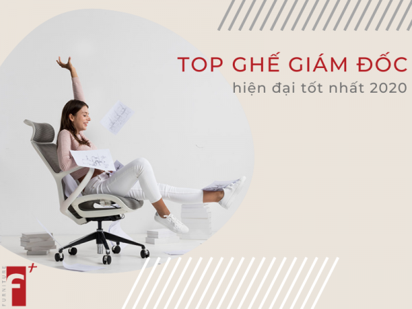 Top ghế giám đốc hiện đại tốt nhất 2020
