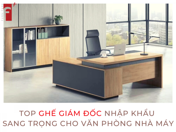 Top ghế giám đốc nhập khẩu sang trọng cho văn phòng nhà máy
