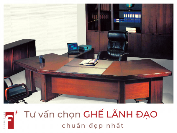 Tư vấn cách chọn ghế lãnh đạo chuẩn nhất