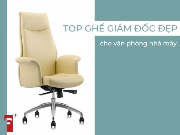 Top ghế giám đốc bọc da đẹp cho văn phòng nhà máy