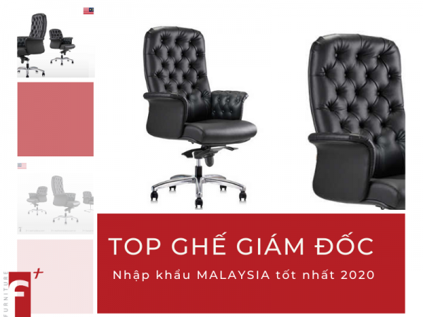 Top ghế giám đốc da thật nhập khẩu Malaysia tốt nhất