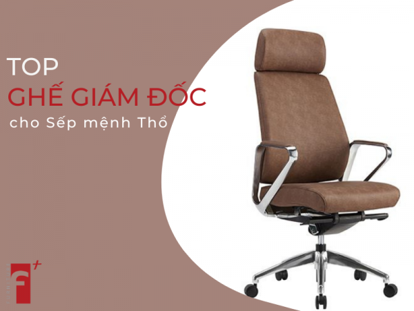 Top mẫu ghế giám đốc cho sếp mệnh Thổ