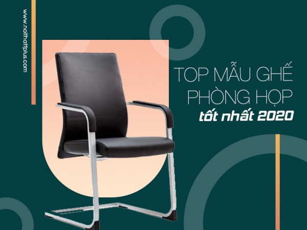 4 mẫu ghế phòng họp tốt nhất 2020