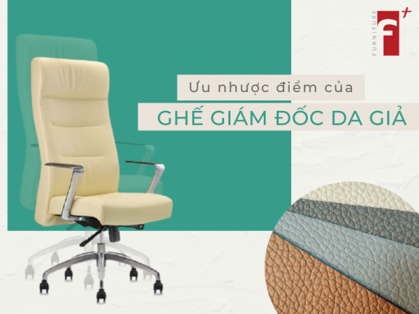 Ưu nhược điểm của ghế giám đốc da giả