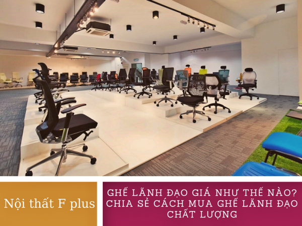 Ghế giám đốc giá bao nhiêu? Cách chọn mua ghế giám đốc chất lượng