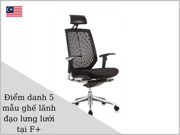 Danh sách 5 mẫu ghế giám đốc lưng lưới chất lượng của Nội thất F plus