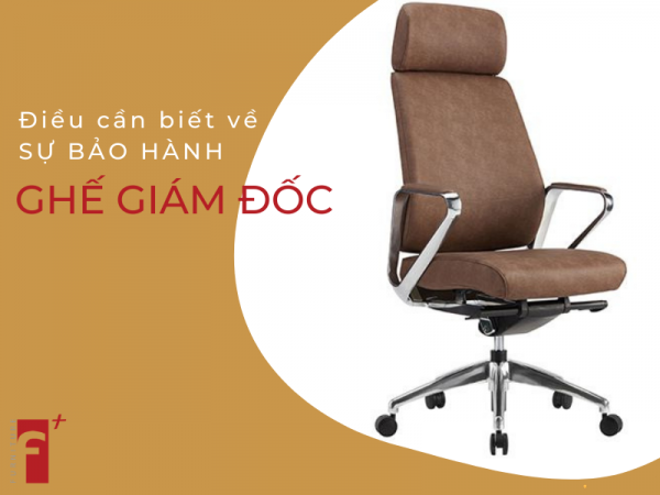 Điều cần biết về sự bảo hành ghế giám đốc