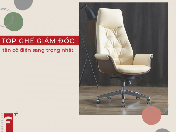 Top ghế giám đốc tân cổ điển sang trọng nhất