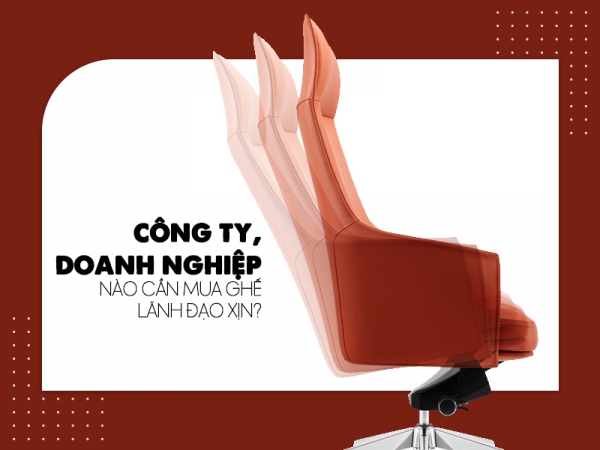 Những công ty, doanh nghiệp nào cần tìm mua ghế giám đốc xịn?