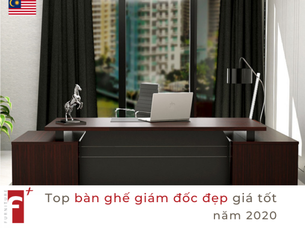 Top bàn ghế giám đốc đẹp giá tốt năm 2020