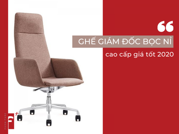Top ghế giám đốc bọc nỉ cao cấp giá tốt 2020