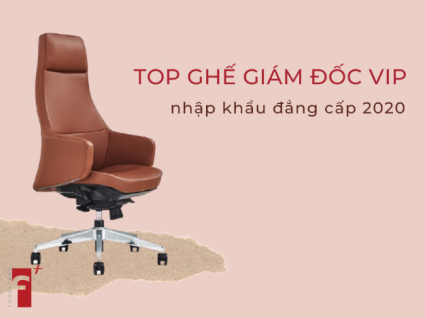 Top ghế giám đốc Vip nhập khẩu đẳng cấp