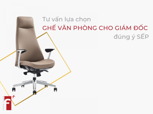 Tư vấn mua ghế văn phòng cho giám đốc đúng ý sếp