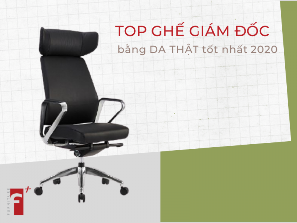 Top ghế giám đốc bằng da thật giá tốt nhất 2020