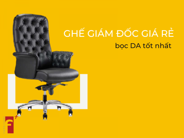 Top ghế giám đốc giá rẻ bọc da tốt nhất 2020