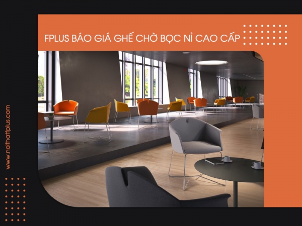Báo giá ghế chờ bọc nỉ cao cấp của Nội thất F plus