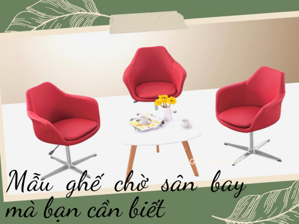 Các loại ghế chờ sân bay chính mà bạn cần biết