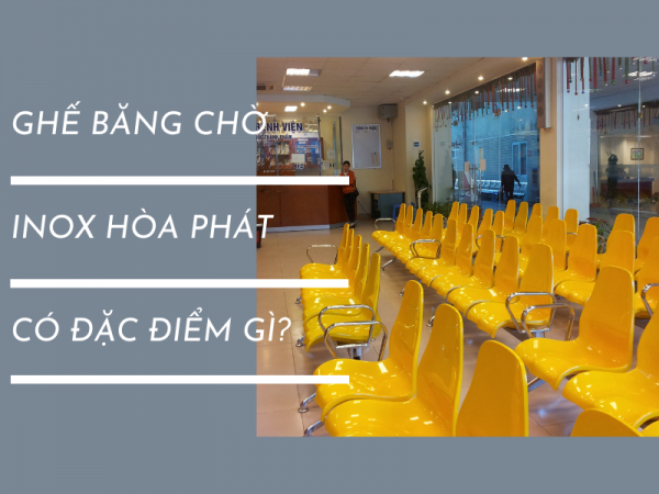Đặc điểm của ghế băng chờ inox 5 chỗ Hòa Phát