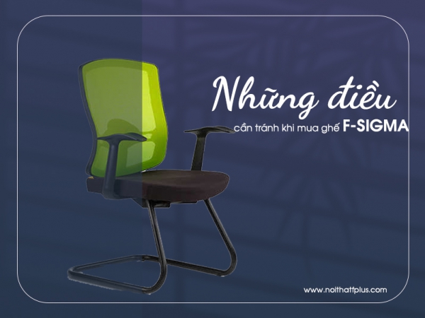 Đừng mua ghế ngồi phòng họp F-SIGMA nếu chưa biết những điều này